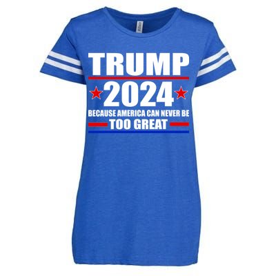 Trump 2024 Because America Can Never Be Too Great Enza Ladies Jersey Football T-Shirt