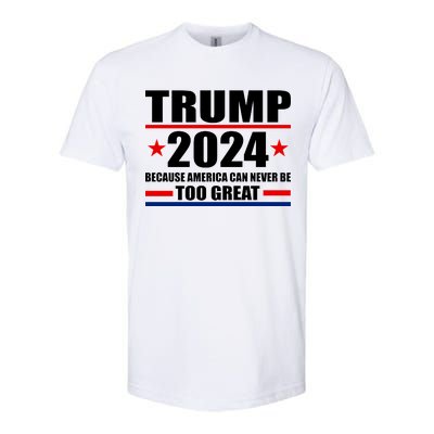 Trump 2024 Because America Can Never Be Too Great Softstyle® CVC T-Shirt