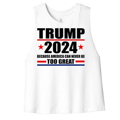 Trump 2024 Because America Can Never Be Too Great Women's Racerback Cropped Tank