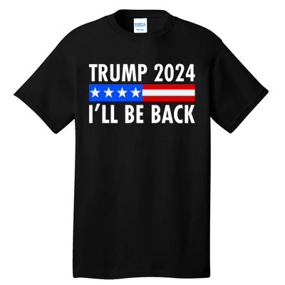 Trump 2024 I'll Be Back US Flag logo Tall T-Shirt