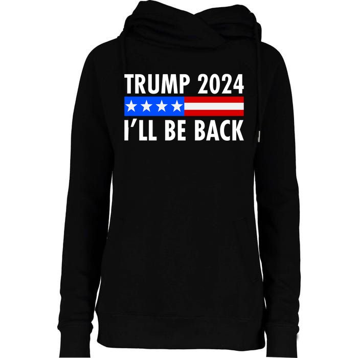 Trump 2024 I'll Be Back US Flag logo Womens Funnel Neck Pullover Hood