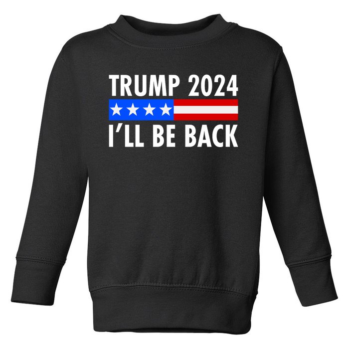 Trump 2024 I'll Be Back US Flag logo Toddler Sweatshirt