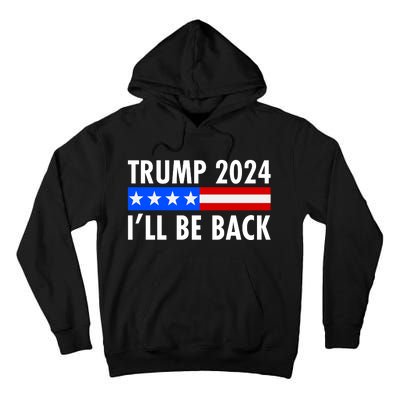 Trump 2024 I'll Be Back US Flag logo Tall Hoodie