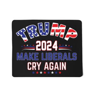 Trump 2024 Make Liberals Cry Again Mousepad