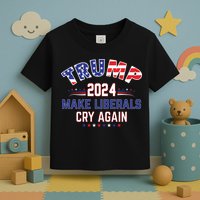 Trump 2024 Make Liberals Cry Again Toddler T-Shirt