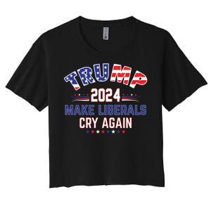 Trump 2024 Make Liberals Cry Again Women's Crop Top Tee