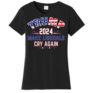 Trump 2024 Make Liberals Cry Again Women's T-Shirt