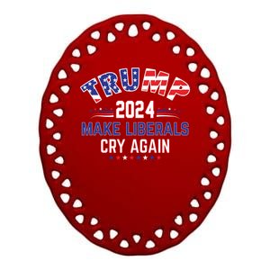 Trump 2024 Make Liberals Cry Again Ceramic Oval Ornament