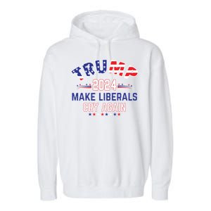 Trump 2024 Make Liberals Cry Again Garment-Dyed Fleece Hoodie