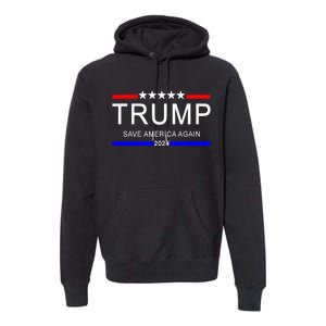 Trump 2024 Save America Premium Hoodie