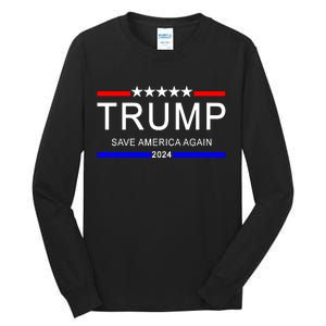 Trump 2024 Save America Tall Long Sleeve T-Shirt