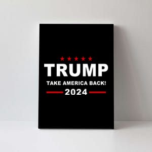 Trump 2024 Take America Back! Canvas