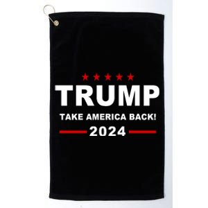 Trump 2024 Take America Back! Platinum Collection Golf Towel