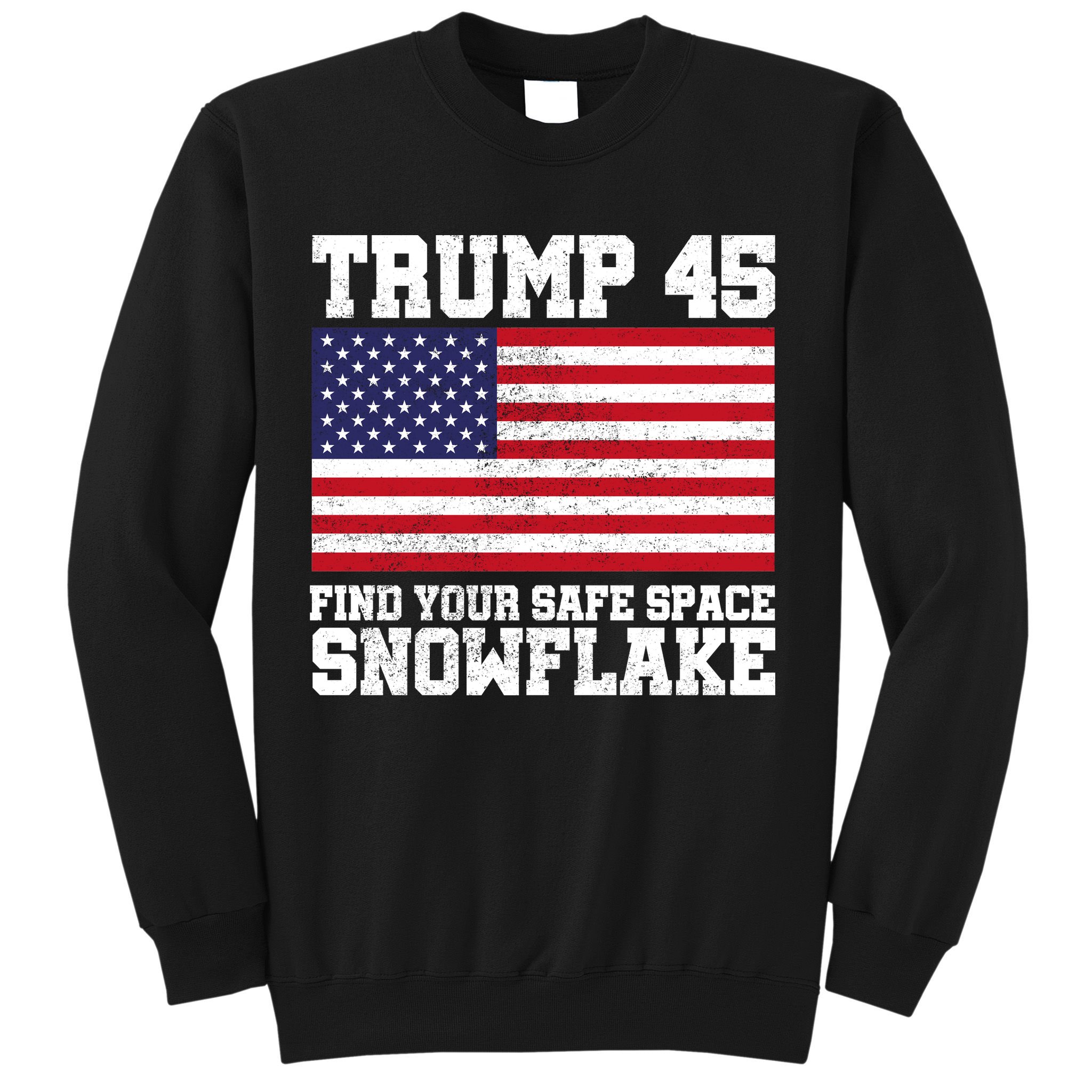 Trump 45 Find Your Safe Place Snowflake Sweatshirt