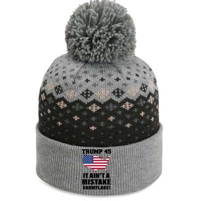 Trump 45 It Ain't A Mistake Snowflake The Baniff Cuffed Pom Beanie