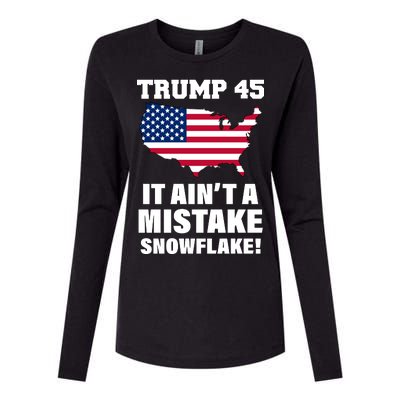 Trump 45 It Ain't A Mistake Snowflake Womens Cotton Relaxed Long Sleeve T-Shirt