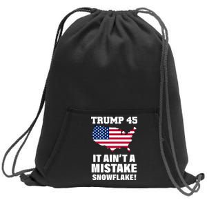 Trump 45 It Ain't A Mistake Snowflake Sweatshirt Cinch Pack Bag