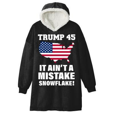 Trump 45 It Ain't A Mistake Snowflake Hooded Wearable Blanket