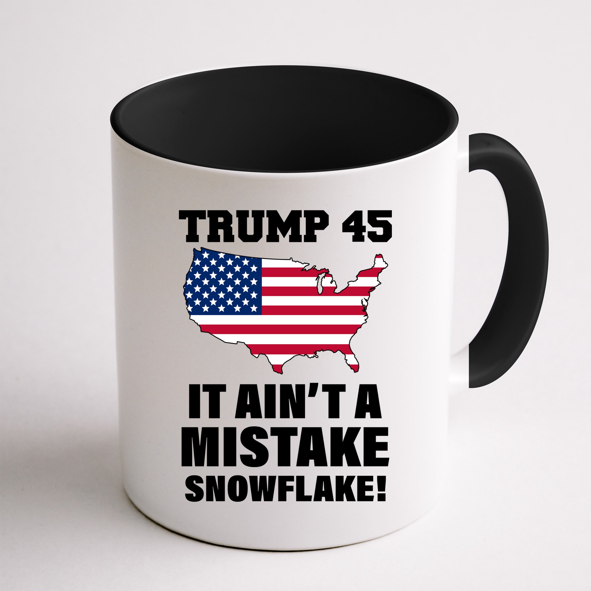 Trump 45 It Ain't A Mistake Snowflake Mug