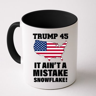 Trump 45 It Ain't A Mistake Snowflake Mug