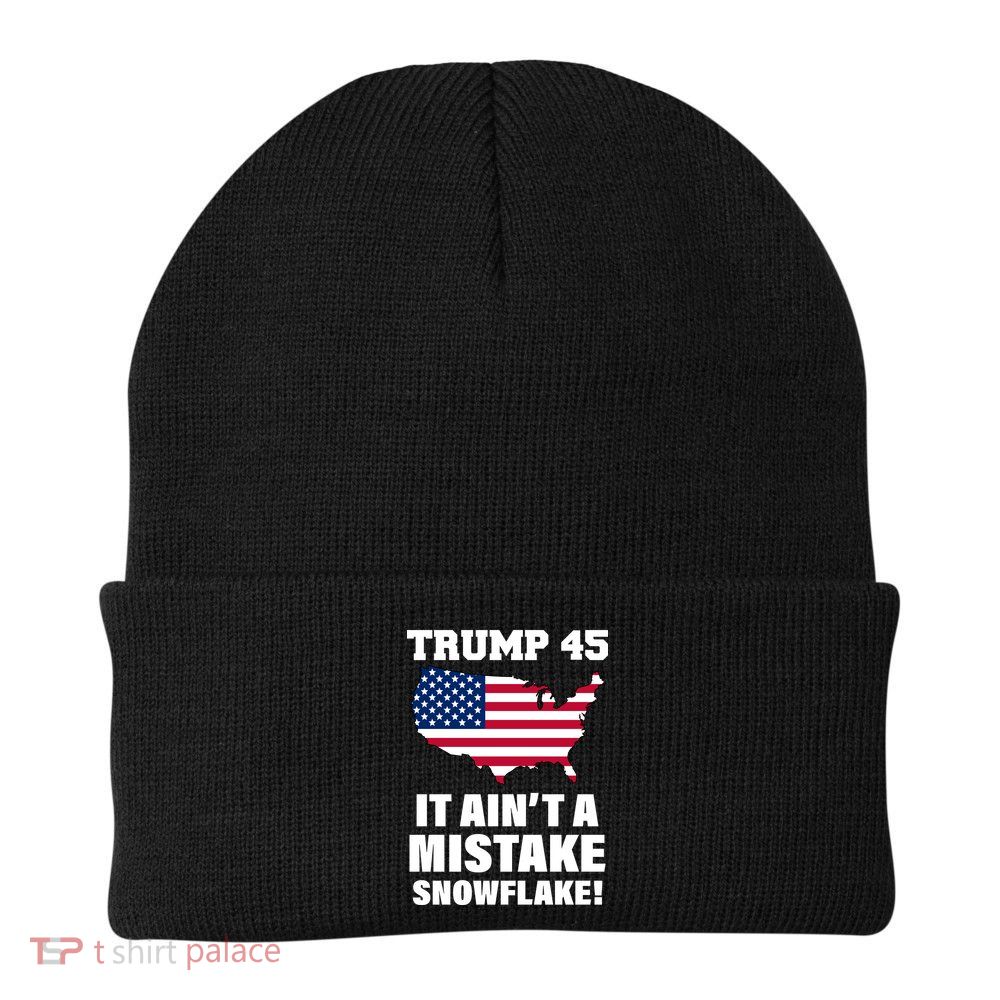 Trump 45 It Ain't A Mistake Snowflake Beanie