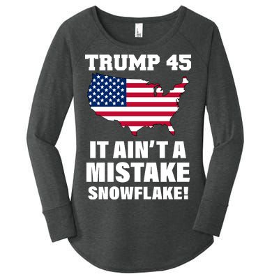 Trump 45 It Ain't A Mistake Snowflake Women's Perfect Tri Tunic Long Sleeve Shirt