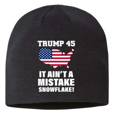 Trump 45 It Ain't A Mistake Snowflake Sustainable Beanie