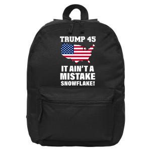 Trump 45 It Ain't A Mistake Snowflake 16 in Basic Backpack