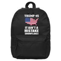 Trump 45 It Ain't A Mistake Snowflake 16 in Basic Backpack