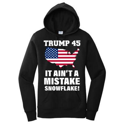 Trump 45 It Ain't A Mistake Snowflake Women's Pullover Hoodie