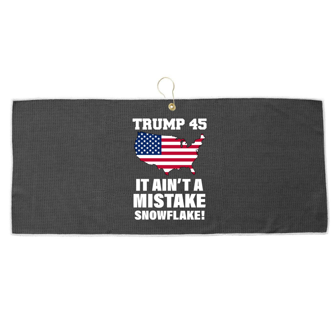 Trump 45 It Ain't A Mistake Snowflake Large Microfiber Waffle Golf Towel