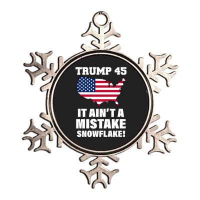 Trump 45 It Ain't A Mistake Snowflake Metallic Star Ornament
