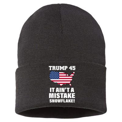 Trump 45 It Ain't A Mistake Snowflake Sustainable Knit Beanie