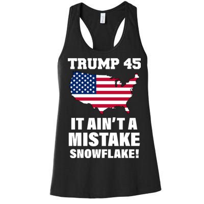 Trump 45 It Ain't A Mistake Snowflake Women's Racerback Tank