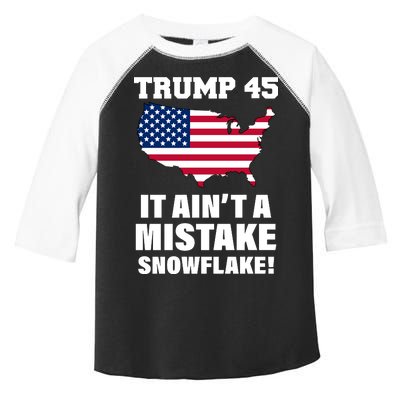 Trump 45 It Ain't A Mistake Snowflake Toddler Fine Jersey T-Shirt