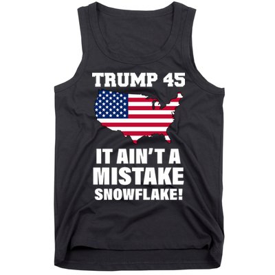 Trump 45 It Ain't A Mistake Snowflake Tank Top