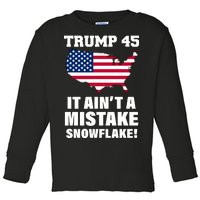 Trump 45 It Ain't A Mistake Snowflake Toddler Long Sleeve Shirt