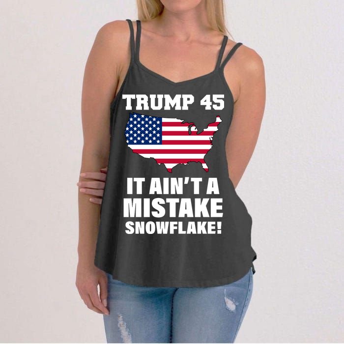 Trump 45 It Ain't A Mistake Snowflake Women's Strappy Tank