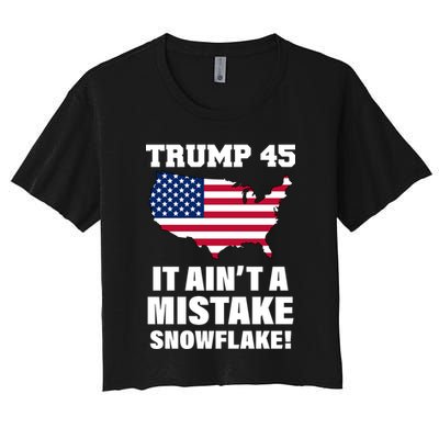 Trump 45 It Ain't A Mistake Snowflake Crop Top