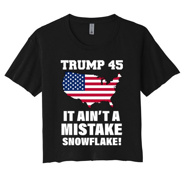 Trump 45 It Ain't A Mistake Snowflake Crop Top