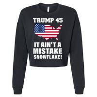 Trump 45 It Ain't A Mistake Snowflake Cropped Pullover Crew