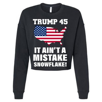 Trump 45 It Ain't A Mistake Snowflake Cropped Pullover Crew