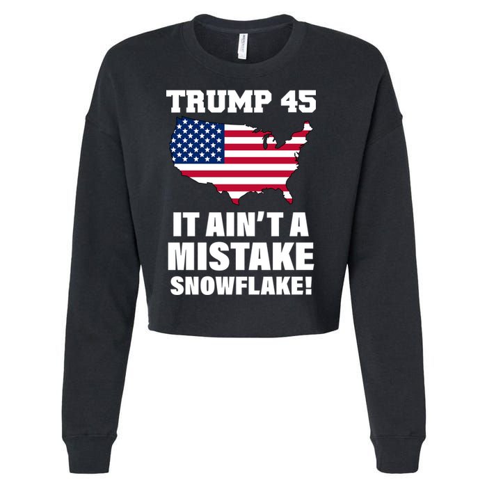 Trump 45 It Ain't A Mistake Snowflake Cropped Pullover Crew
