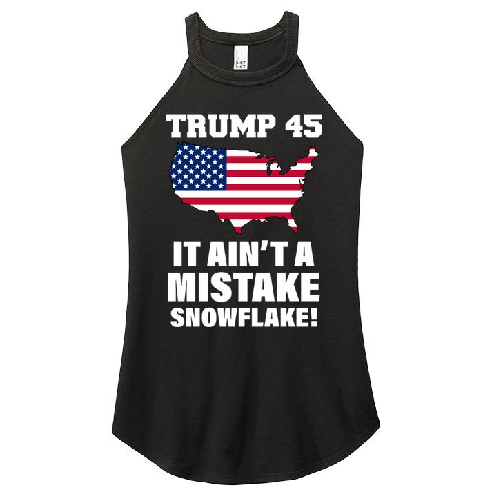 Trump 45 It Ain't A Mistake Snowflake Women's Perfect Tri Rocker Tank