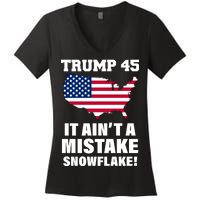 Trump 45 It Ain't A Mistake Snowflake Women's V-Neck T-Shirt