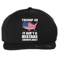 Trump 45 It Ain't A Mistake Snowflake Wool Snapback Cap