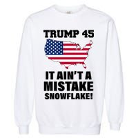 Trump 45 It Ain't A Mistake Snowflake Garment-Dyed Sweatshirt