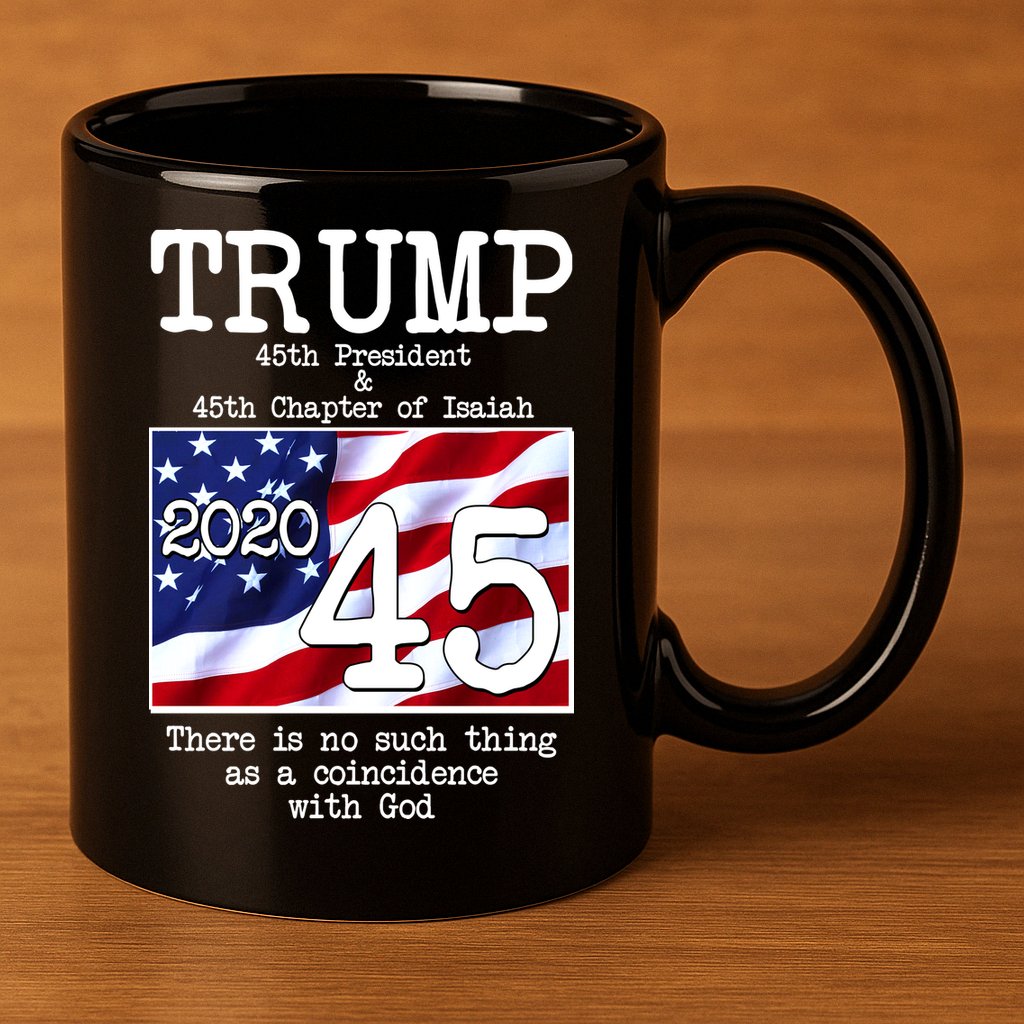 Trump 45th President 45th Chapter Of Isaiah 11oz C Handle Ceramic Mug