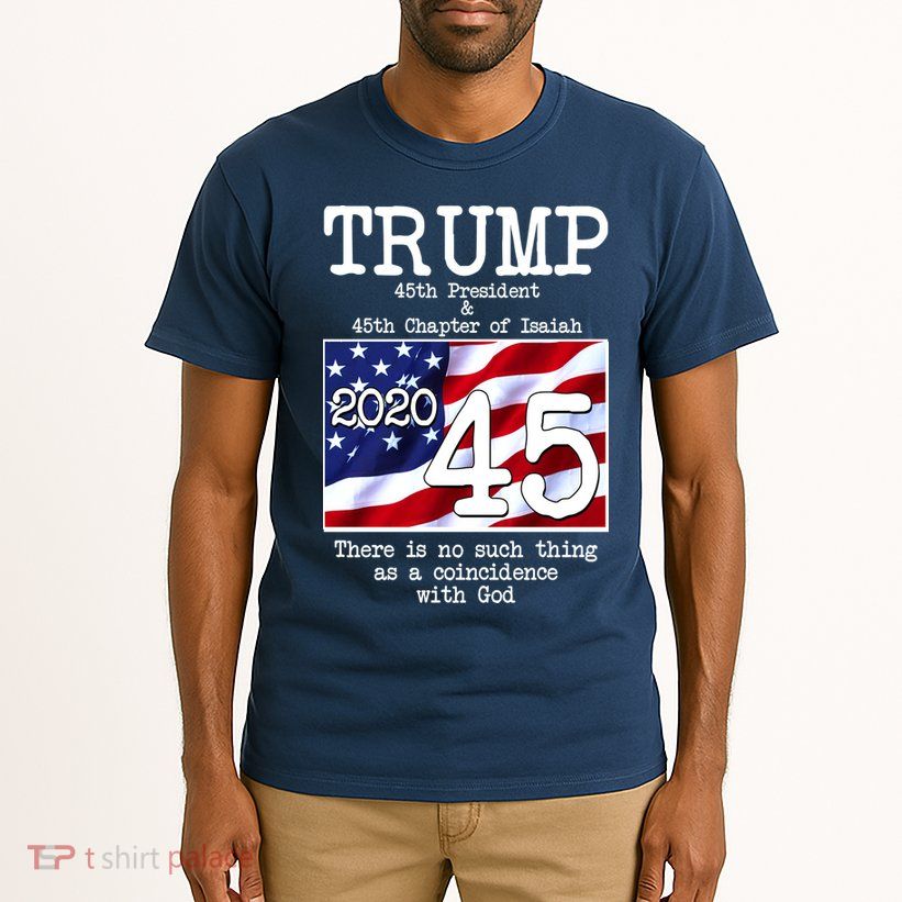 Trump 45th President 45th Chapter Of Isaiah Tall T-Shirt
