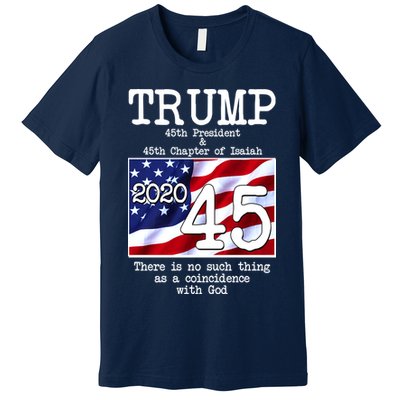 Trump 45th President 45th Chapter Of Isaiah Premium T-Shirt